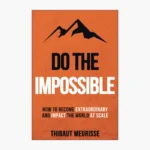 Do The Impossible Book by Thibaut Meurissee