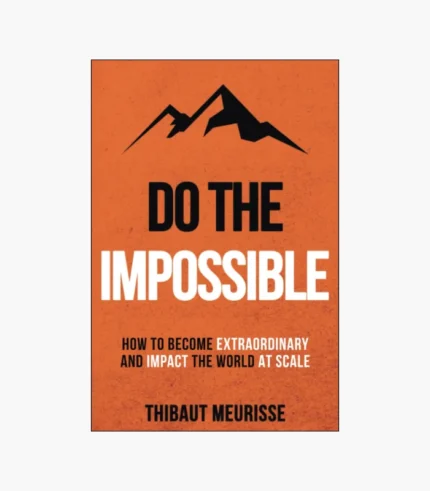 Do The Impossible Book by Thibaut Meurissee