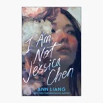 I Am Not Jessica Chen Book by Ann Liang