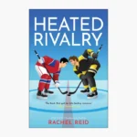 Heated Rivalry by Rachel Reid