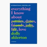 Everything I Know About Love by Dolly Alderton