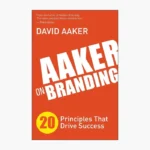 Aaker on Branding: 20 Principles That Drive Success Book by David Aaker