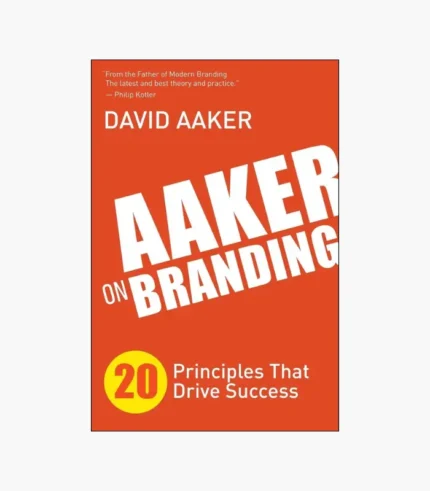 Aaker on Branding: 20 Principles That Drive Success Book by David Aaker