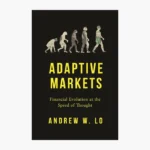Adaptive Markets: Financial Evolution at the Speed of Thought Book by Andrew W. Lo