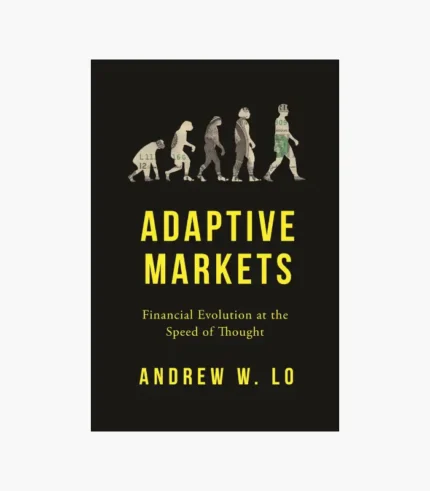 Adaptive Markets: Financial Evolution at the Speed of Thought Book by Andrew W. Lo