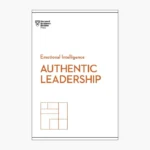Authentic Leadership (HBR Emotional Intelligence Series) by Harvard Business Review