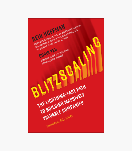 Blitzscaling: The Lightning-Fast Path to Building Massively Valuable Companies Book by Chris Yeh and Reid Hoffman