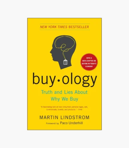 Buyology: Truth and Lies About Why We Buy by Martin Lindstrom
