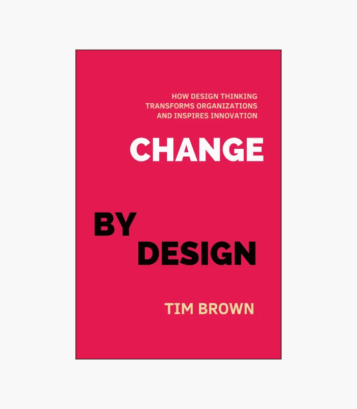 8001000 - 2026-01-26T131858.580 Change by Design: How Design Thinking Transforms Organizations and Inspires Innovation Book by Tim Brown