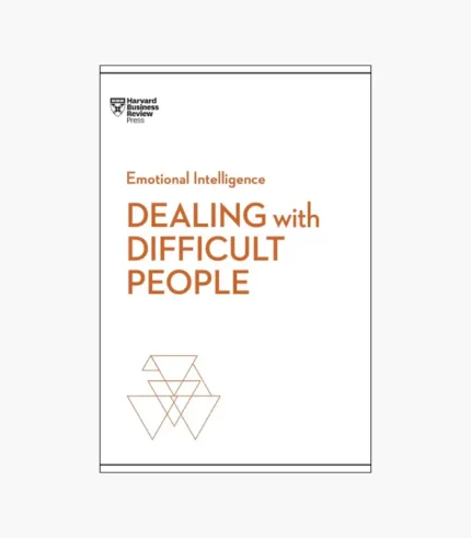 Dealing with Difficult People (HBR Emotional Intelligence Series) by Harvard Business Review