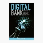 Digital Bank: Strategies to launch or become a digital bank Book by Chris Skinner
