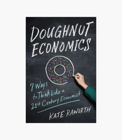 Doughnut Economics by Kate Raworth
