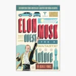 Elon Musk: Tesla, SpaceX, and the Quest for a Fantastic Future Book by Ashlee Vance
