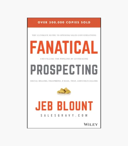 Fanatical Prospecting Book by Jeb Blount