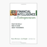 Financial Intelligence for Entrepreneurs: What You Really Need to Know About the Numbers Book by Joe Knight and Karen Berman