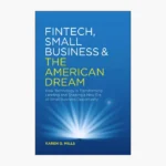 Fintech, Small Business & the American Dream Book by Karen Mills