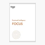 Focus (HBR Emotional Intelligence Series) by Harvard Business Review