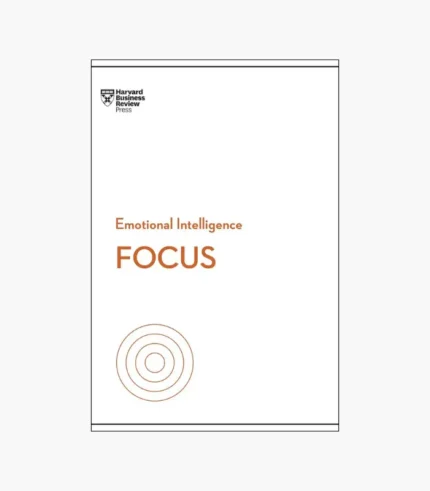 Focus (HBR Emotional Intelligence Series) by Harvard Business Review