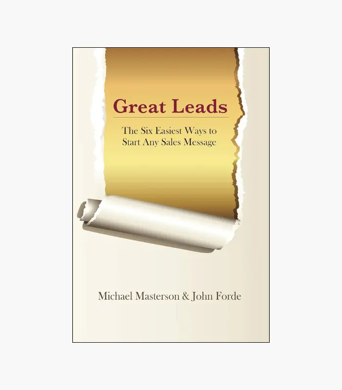 8001000 - 2026-01-27T143858.716 Great Leads: The Six Easiest Ways to Start Any Sales Message by Michael Masterson, John Forde