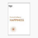Happiness (HBR Emotional Intelligence Series) by Harvard Business Review