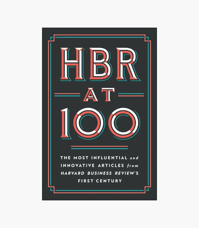 8001000 - 2026-01-27T144959.393 HBR at 100: The Most Influential and Innovative Articles from Harvard Business Review's First Century
