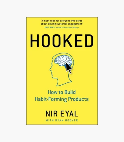 Hooked: How to Build Habit-Forming Products Book by Nir Eyal