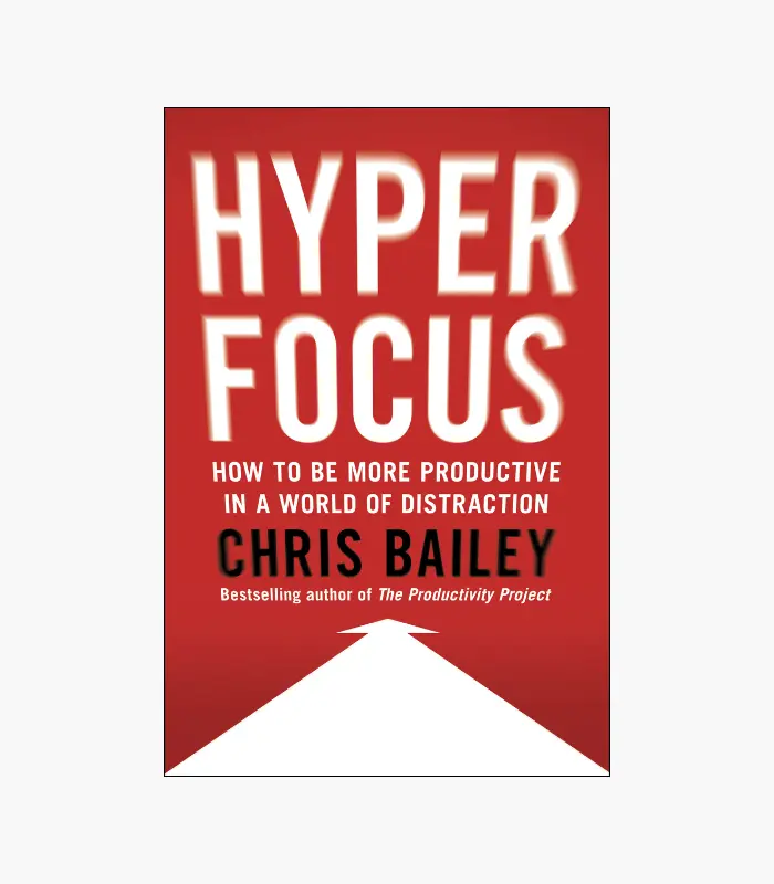8001000 - 2026-01-28T233112.735 Hyperfocus: How to Be More Productive in a World of Distraction Book by Chris Bailey