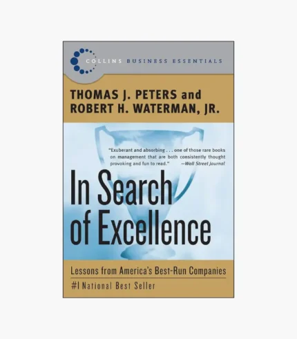 In Search Of Excellence by Thomas J. Peters