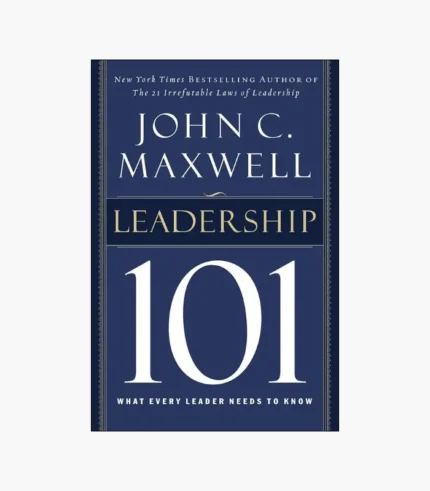 Leadership 101 by John C. Maxwell