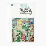 The History of Sexuality, Vol. 1: An Introduction by Michel Foucault