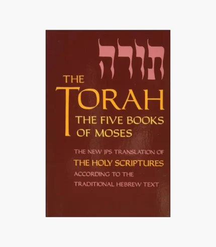 The Torah: The Five Books of Moses by Jewish Publication Society