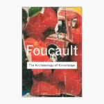 The Archaeology of Knowledge by Michel Foucault