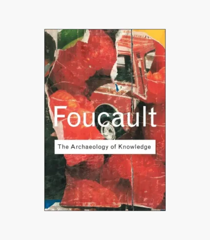 The Archaeology of Knowledge by Michel Foucault