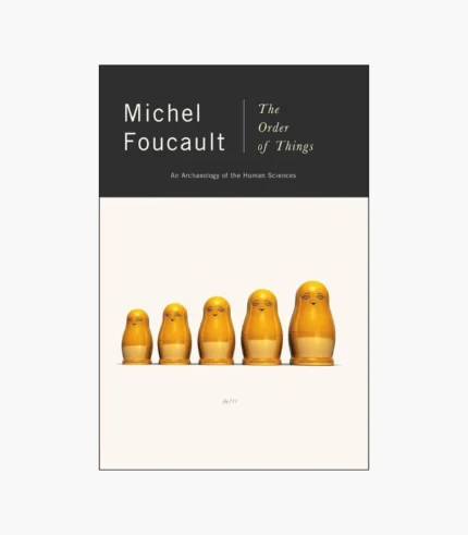 The Order of Things: An Archaeology of the Human Sciences Book by Michel Foucault