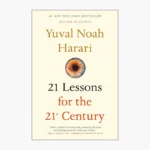 21 Lessons for the 21st Century by Yuval Noah Harari