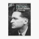 A Short History of Decay Book by Emil Cioran