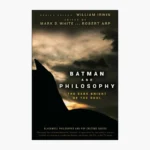 Batman and Philosophy: The Dark Knight of the Soul Book Mark D. White , Robert Arp