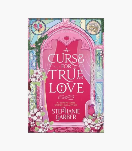 A Curse for True Love Book by Stephanie Garber