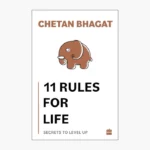 11 Rules For Life: Secrets to Level Up Book by Chetan Bhagat