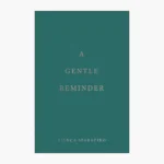 A Gentle Reminder Book by Bianca Sparacino