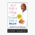 Act like a lady, think like a man Book by Steve Harvey