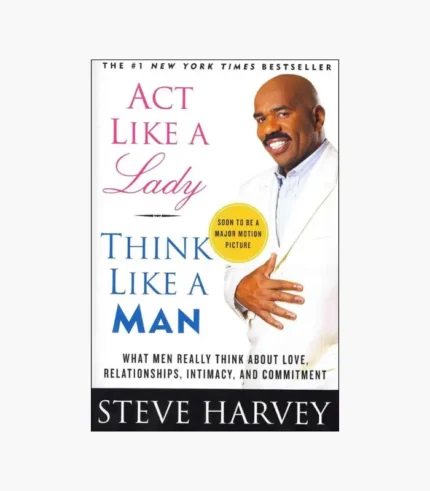 Act like a lady, think like a man Book by Steve Harvey