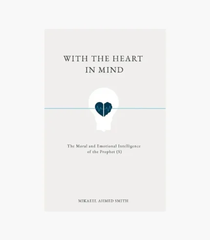 With The Heart In Mind Book by Mikaeel Ahmed Smith