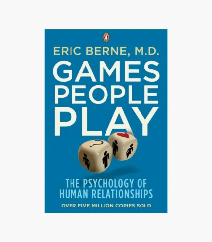 Games People Play by Eric Berne