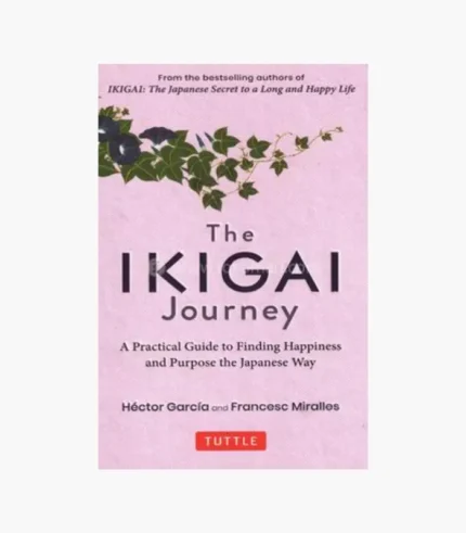 The Ikigai Journey by Hector Garcia Puigcerver