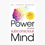 The Power of Your Subconscious Mind by Joseph Murphy