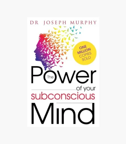 The Power of Your Subconscious Mind by Joseph Murphy