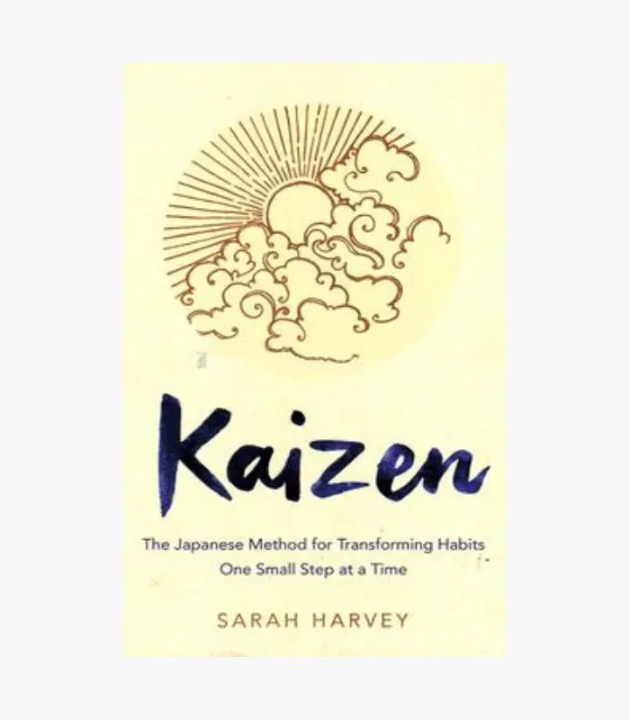 8001000 - 2026-02-19T231540.923 Kaizen: The Japanese Method for Transforming Habits, One Small Step at a Time Book by Sarah Harvey