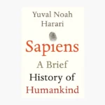 Sapiens: A Brief History of Humankind by Yuval Noah Harari