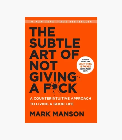 The Subtle Art of Not Giving a F*ck by Mark Manson